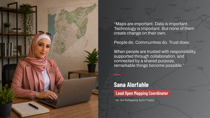 Reflection from Sana Alorfahle, Lead Open Mapping Coordinator for the ReMapping Syria Project